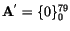 ${\tt\bf A}^{'} = \{0\}_0^{79}$