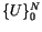 $\{U\}_0^N$