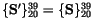 $\{{\tt\bf S}'\}_{20}^{39}=\{{\tt\bf S}\}_{20}^{39}$