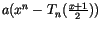 $a(x^n - T_n({x + 1 \over 2}))$