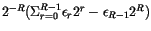 $2^{-R}(\Sigma_{r=0}^{R-1} \epsilon_r 2^r - \epsilon_{R-1}2^R)$