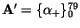${\tt\bf A}' = \{\alpha_+\}_0^{79}$