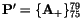 ${\tt\bf P}'=\{{\tt\bf A}_+\}_{75}^{79}$