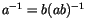 $a^{-1}=b(ab)^{-1}$