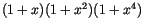 $(1+x)(1+x^2)(1+x^4)$